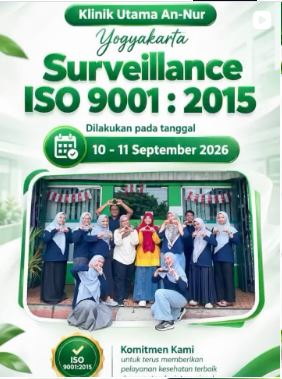Komitmen Mutu Berkelanjutan: Klinik Utama An-Nur Yogyakarta Sukses Jalani Audit Surveillance ISO 9001:2015